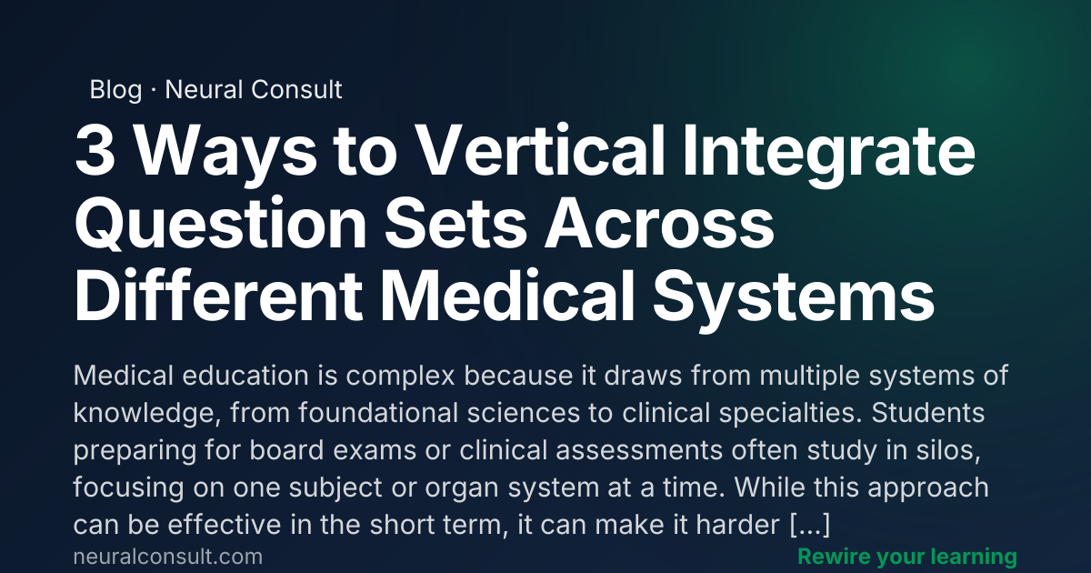 3 Ways to Vertical Integrate Question Sets Across Different Medical ...