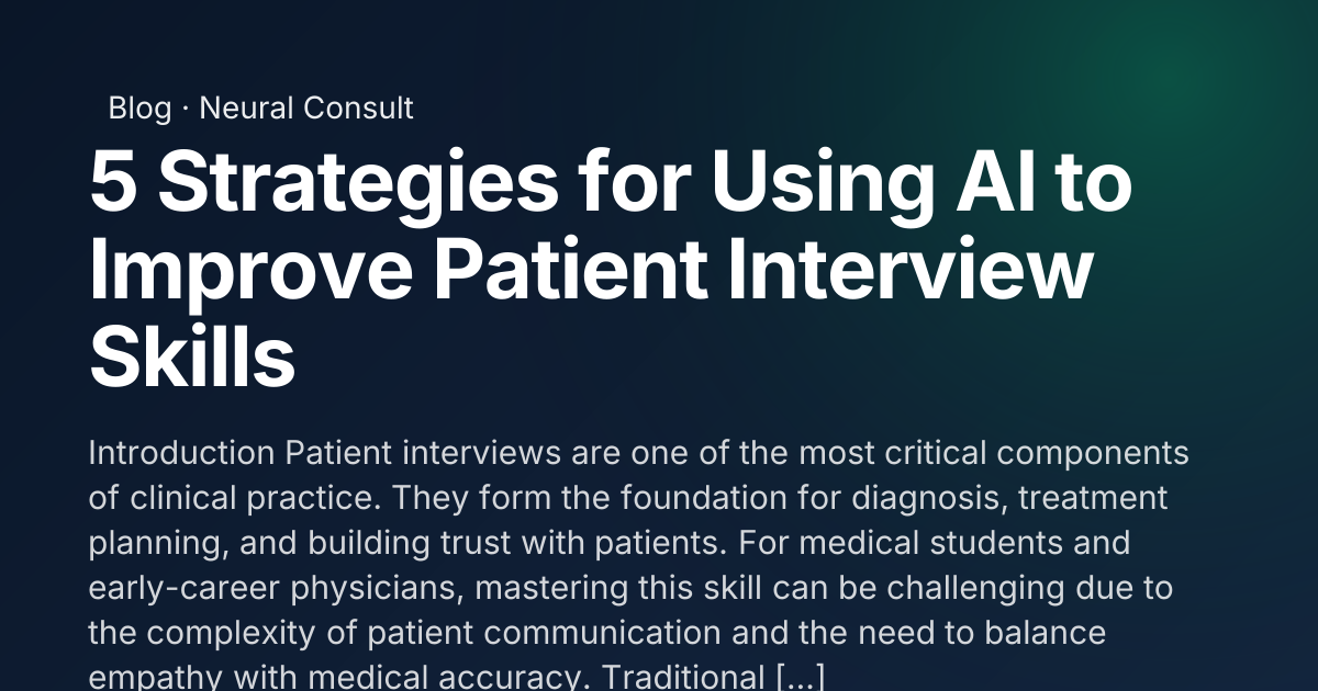 5 Strategies for Using AI to Improve Patient Interview Skills | Neural ...