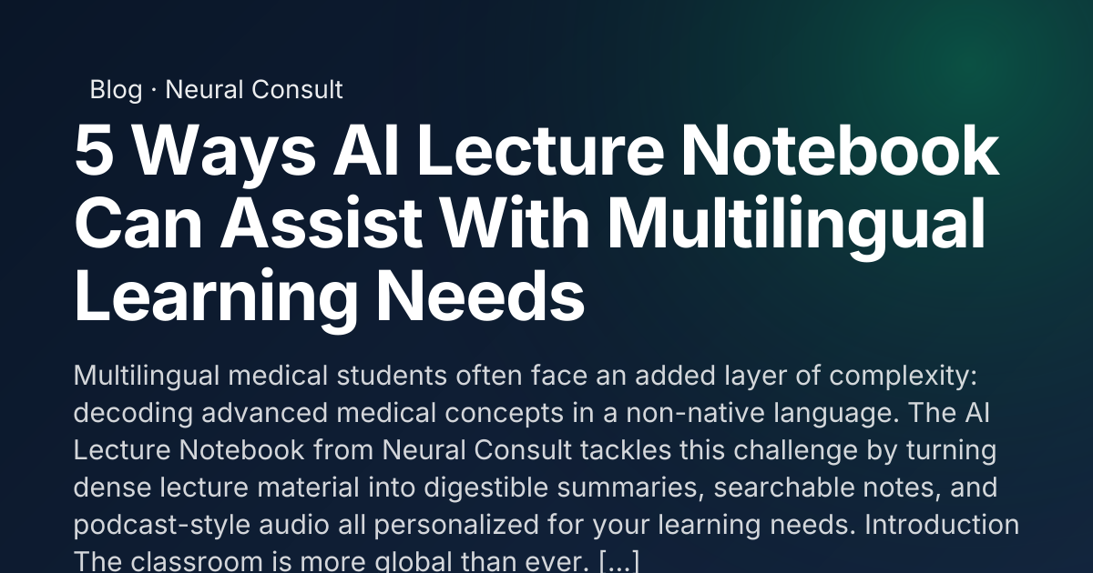 5 Ways AI Lecture Notebook Can Assist With Multilingual Learning Needs ...