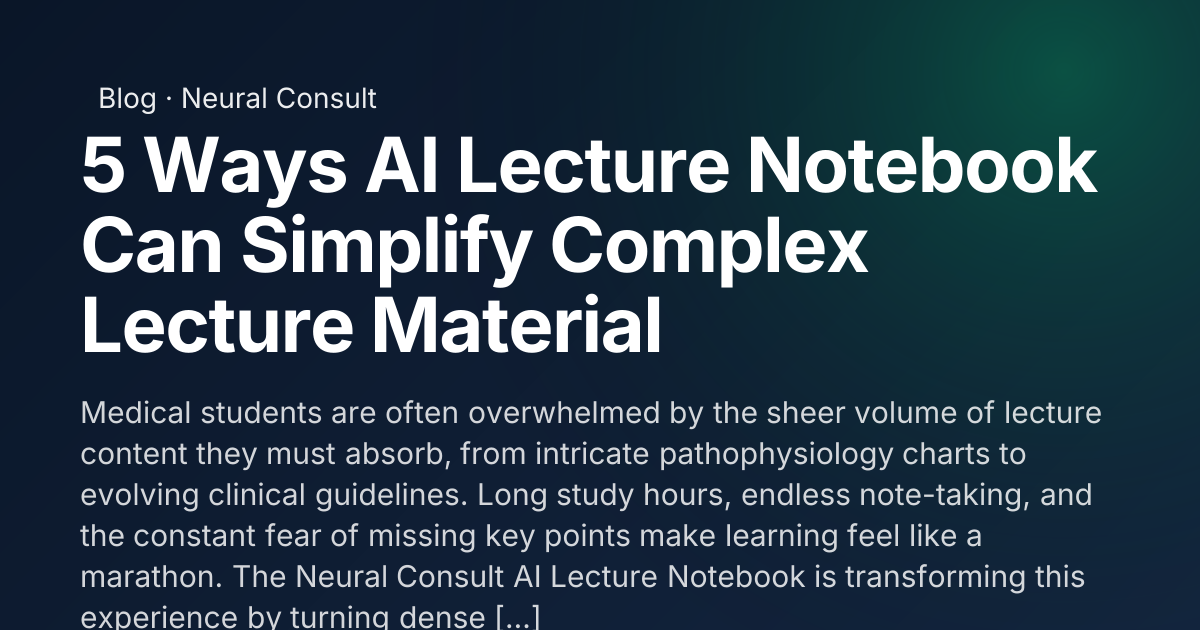 5 Ways AI Lecture Notebook Can Simplify Complex Lecture Material ...