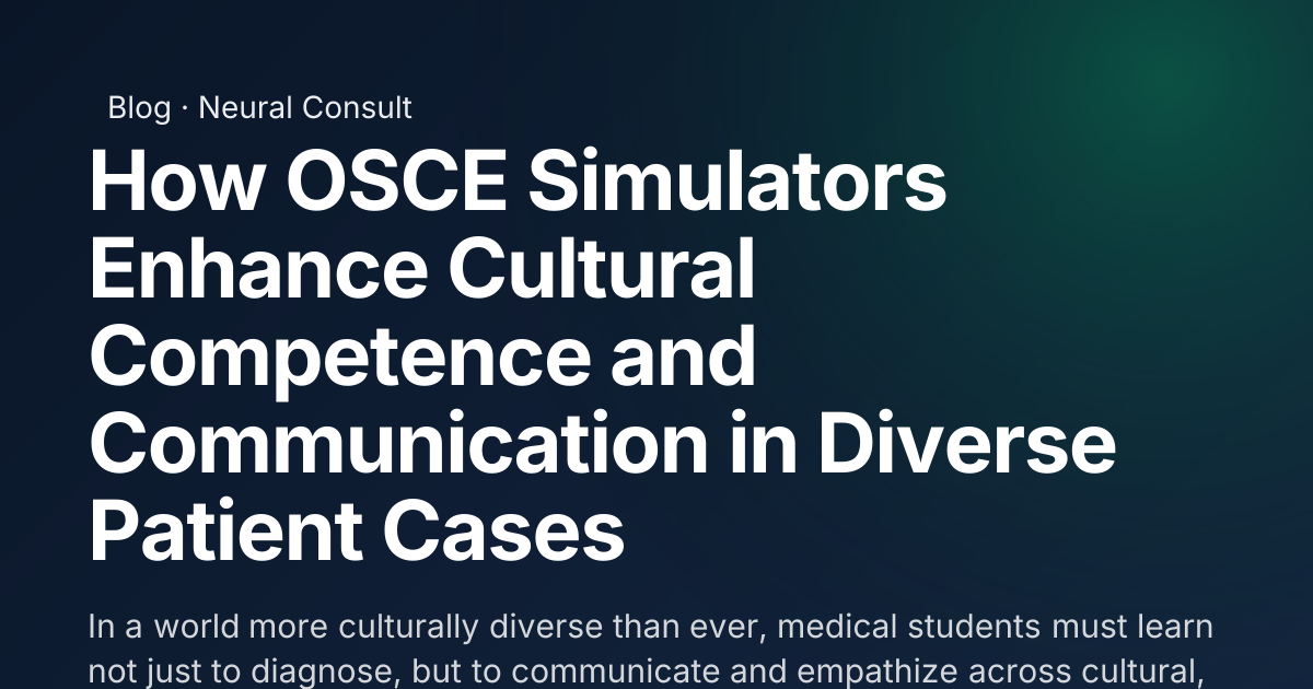 How OSCE Simulators Enhance Cultural Competence and Communication in ...