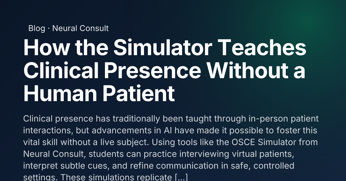 How the Simulator Teaches Clinical Presence Without a Human Patient ...