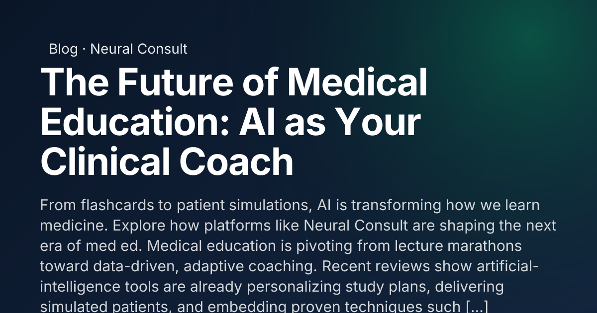 The Future of Medical Education: AI as Your Clinical Coach | Neural Consult