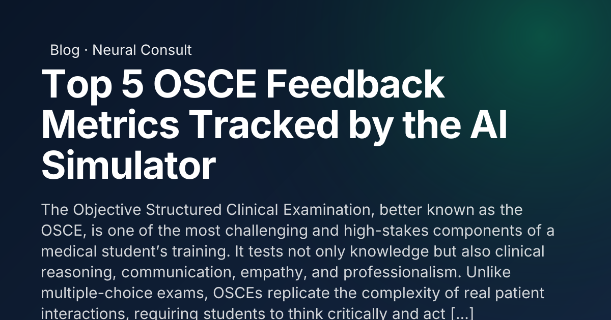 Top 5 OSCE Feedback Metrics Tracked by the AI Simulator | Neural Consult