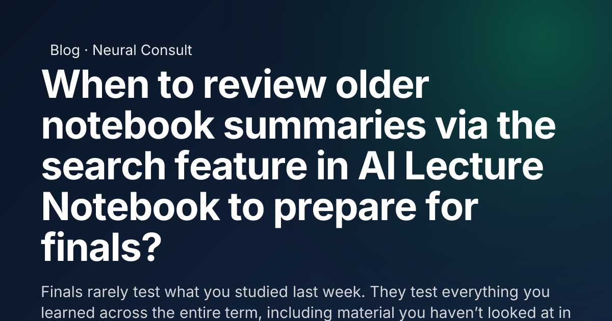 When to review older notebook summaries via the search feature in AI ...