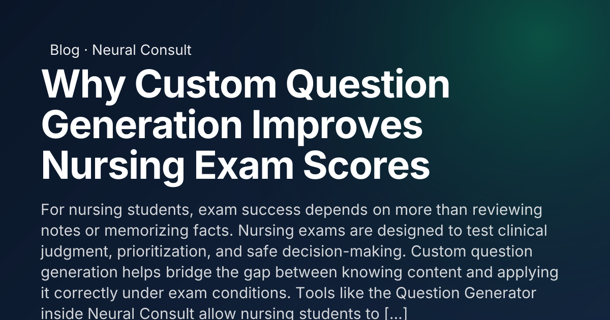 Why Custom Question Generation Improves Nursing Exam Scores | Neural ...