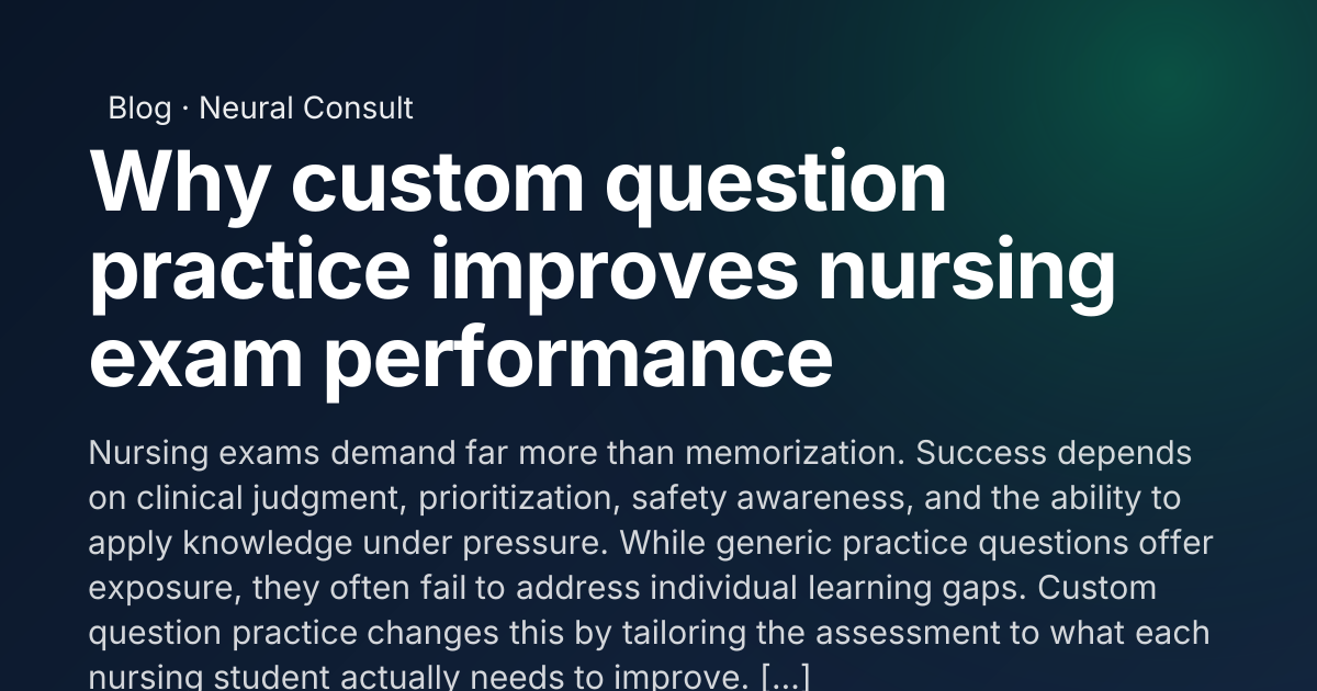 Why custom question practice improves nursing exam performance | Neural ...