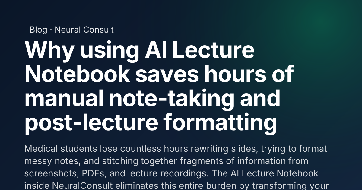 Why using AI Lecture Notebook saves hours of manual note-taking and ...